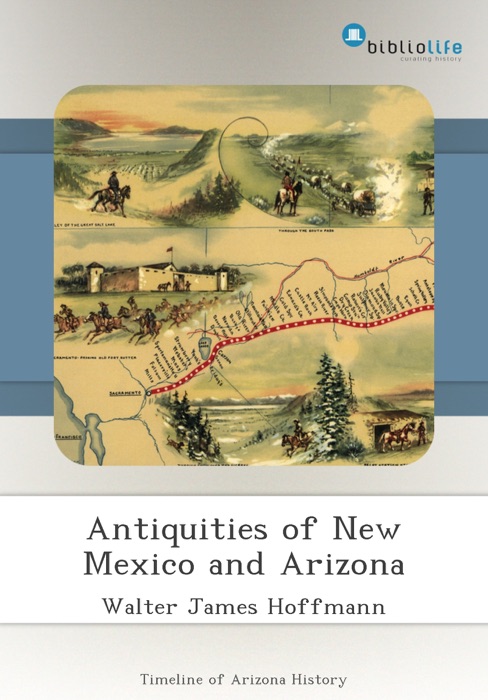 Antiquities of New Mexico and Arizona