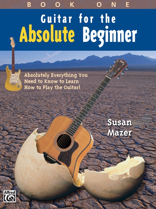 Guitar for the Absolute Beginner, Book 1