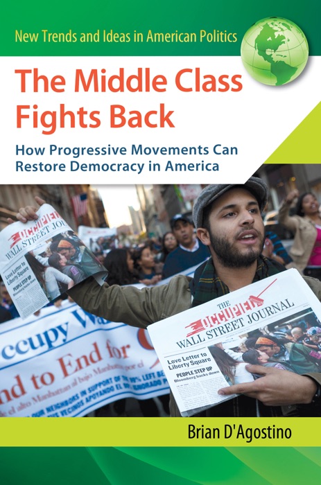 Middle Class Fights Back, The: How Progressive Movements Can Restore Democracy in America