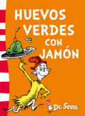 Huevos verdes con jamón (Colección Dr. Seuss) - Dr. Seuss