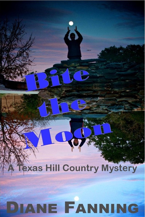 Bite the Moon: A Texas Hill Country Mystery
