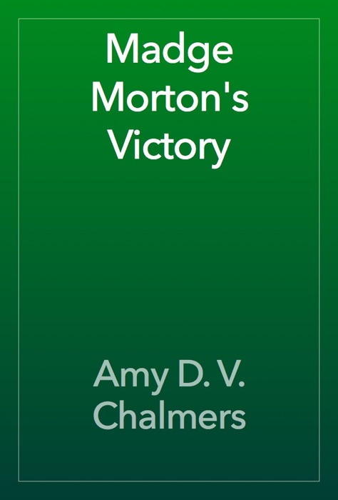 Madge Morton's Victory