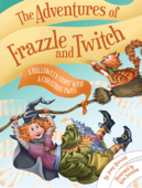 The Adventures of Frazzle and Twitch - Jenny Hurwick & Kira Formina