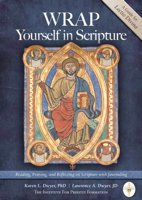 Karen L. Dwyer, PhD - Wrap Yourself in Scripture: A Guide for Lectio Divina artwork