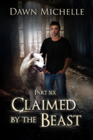 Dawn Michelle - Claimed by the Beast - Part Six artwork