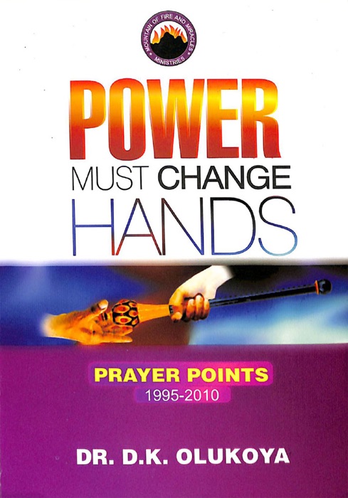 Power Must Change Hands - Prayer Points 1995-2010‏