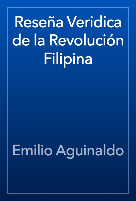 Reseña Veridica de la Revolución Filipina