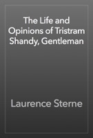 The Life and Opinions of Tristram Shandy, Gentleman
