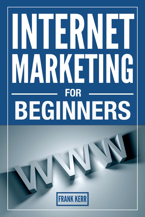 Internet Marketing For Beginners