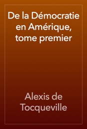 De la Démocratie en Amérique, tome premier