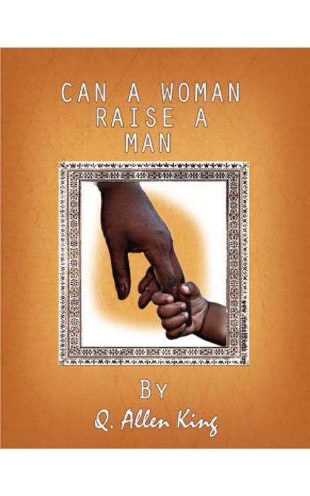 Can A Woman Raise A Man?