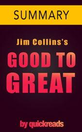 Good to Great by Jim Collins -- Summary & Analysis