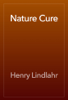 Nature Cure - Henry Lindlahr