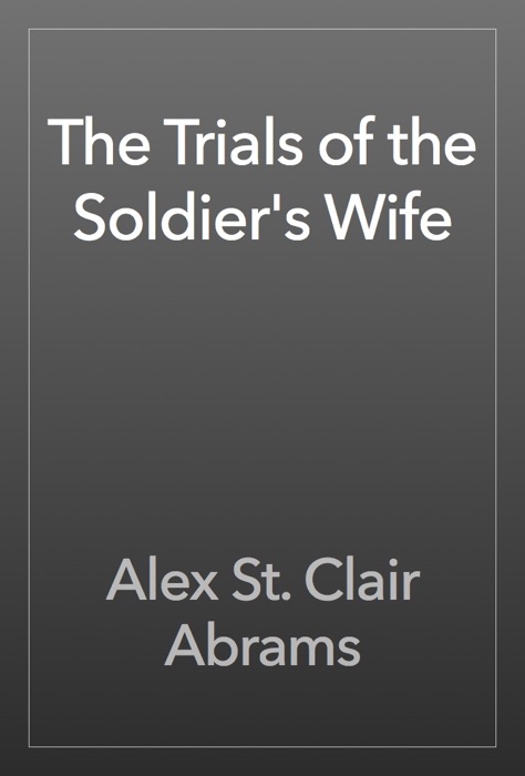 The Trials of the Soldier's Wife