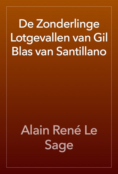 De Zonderlinge Lotgevallen van Gil Blas van Santillano