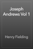 Joseph Andrews Vol 1 - Henry Fielding