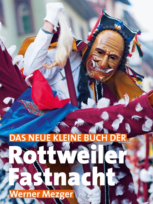Das neue kleine Buch der Rottweiler Fastnacht