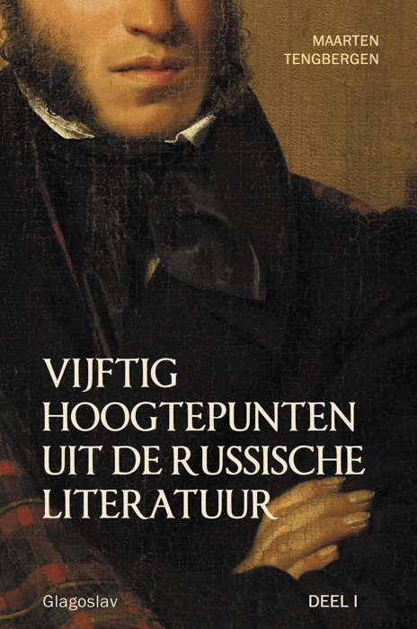 VIJFTIG HOOGTEPUNTEN UIT DE RUSSISCHE LITERATUUR - DEEL I: 19E EEUW