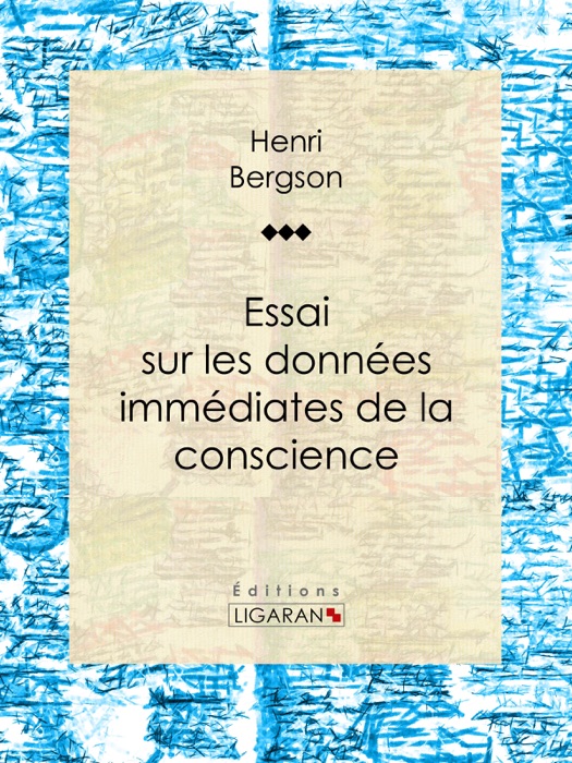 Essai sur les données immédiates de la conscience