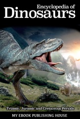 Encyclopedia of Dinosaurs: Triassic, Jurassic and Cretaceous Periods