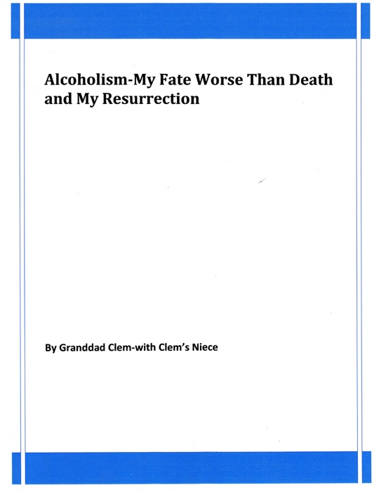 Alcoholism-My Fate Worse Than Death and My Resurrection