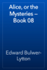 Alice, or the Mysteries — Book 08 - Edward Bulwer-Lytton