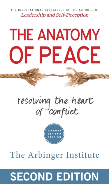 The Anatomy Of Peace By The Arbinger Institute On Apple Books