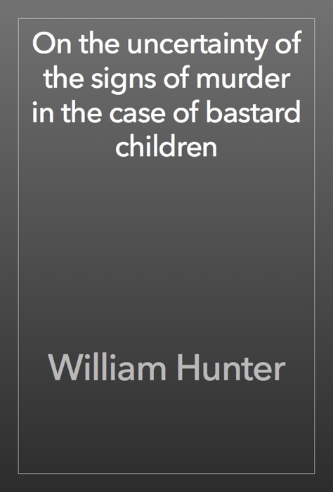 On the uncertainty of the signs of murder in the case of bastard children