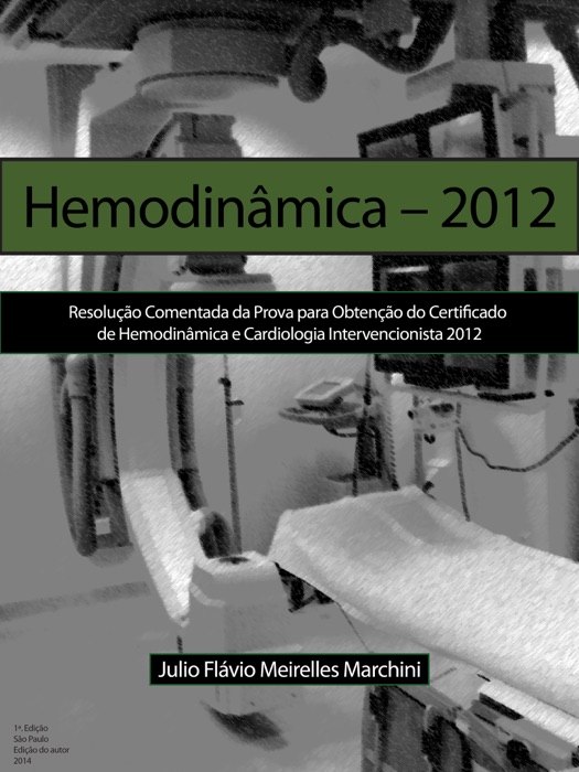 Resolução comentada da prova para obtenção do certificado de hemodinâmica e cardiologia intervencionista 2012