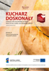 Kucharz Doskonały. Dziedzictwo kulinarne w pracy nauczycieli szkół gastronomicznych - Szymanderska, Hanna, Lendzion, Krzysztof, Lipka, Piotr, Szliwiński, Paweł, Uścińska, Grażyna, Frajberg, Małgorzata & Mientkiewicz, Gieno