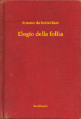 Elogio della follia - Erasmo da Rotterdam