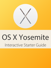 OS X Yosemite Interactive Starter Guide - Jeff Benjamin Cover Art