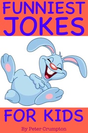 Funniest Jokes for Kids - Peter Crumpton