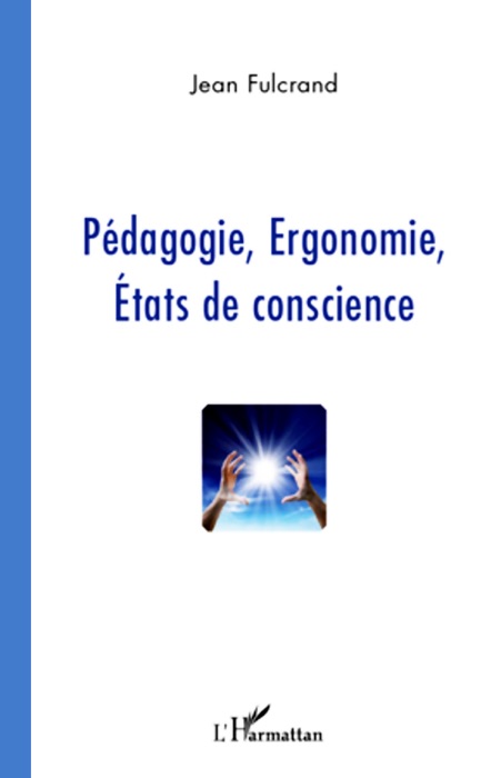 Pédagogie, Ergonomie, États de conscience