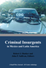 Criminal Insurgents in Mexico and Latin America - John P. Sullivan & Robert J. Bunker