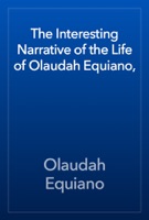 The Interesting Narrative of the Life of Olaudah Equiano,