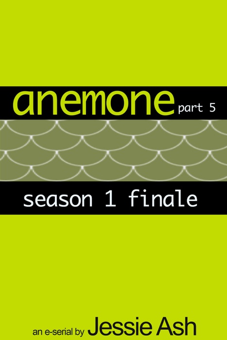 Anemone: Part 5 (Season 1 Finale)