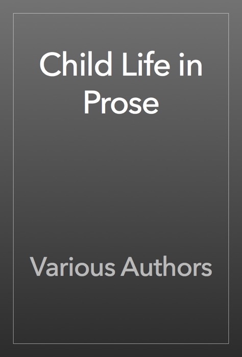 Child Life in Prose