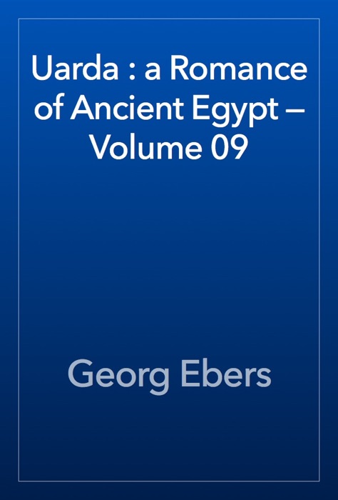 Uarda : a Romance of Ancient Egypt — Volume 09