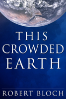 Robert Bloch - This Crowded Earth artwork