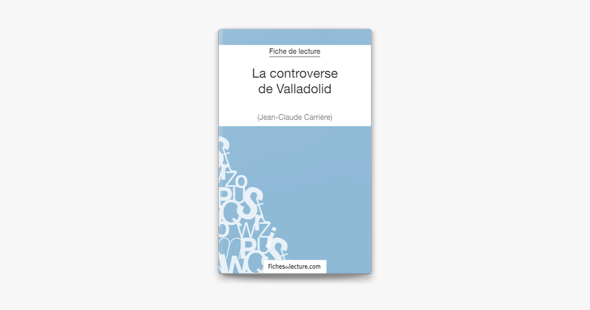 ‎La controverse de Valladolid - Jean-Claude Carrière (Fiche de lecture