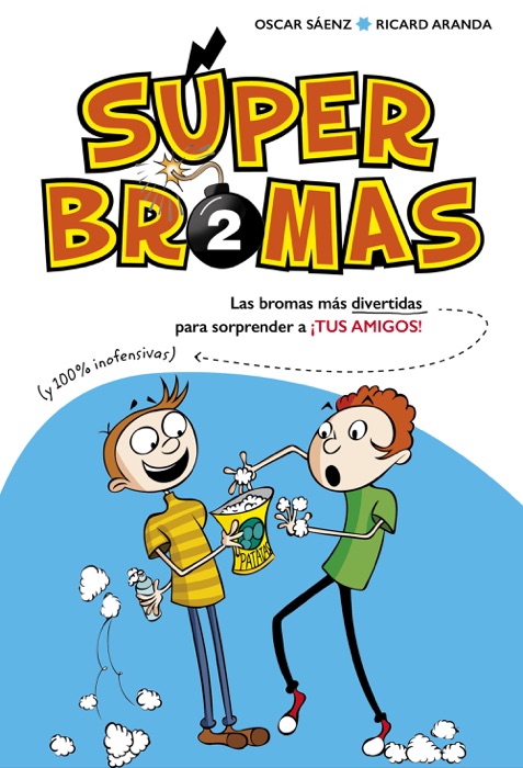 Las bromas más divertidas (y 100% inofensivas) para sorprender a ¡tus amigos! (Súper Bromas)