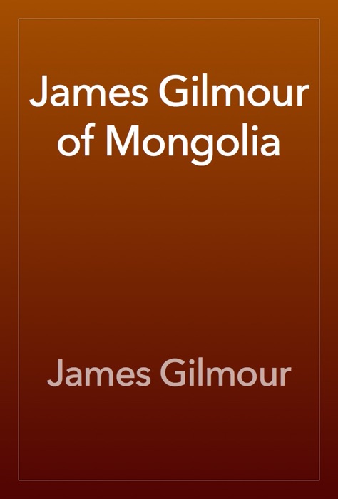James Gilmour of Mongolia