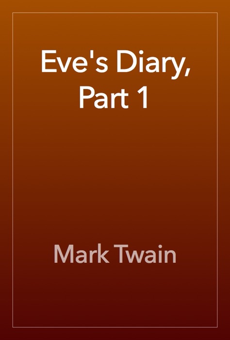 Eve's Diary, Part 1