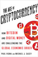 Paul Vigna & Michael J. Casey - The Age of Cryptocurrency artwork