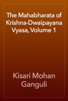 The Mahabharata of Krishna-Dwaipayana Vyasa, Volume 1