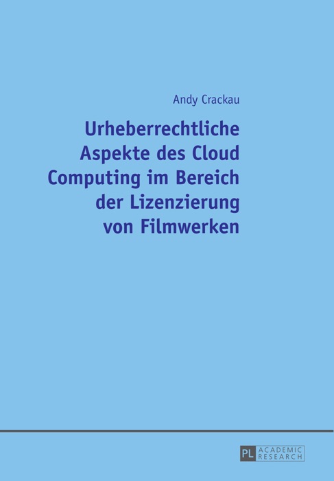 Urheberrechtliche Aspekte des Cloud Computing im Bereich der Lizenzierung von Filmwerken