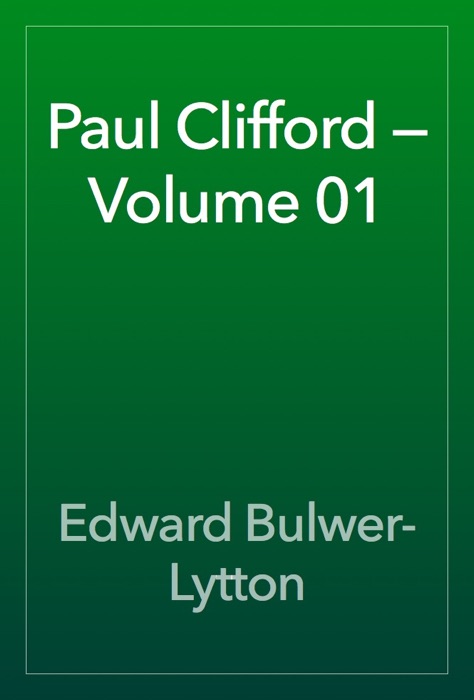 Paul Clifford — Volume 01