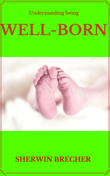 Understanding Being Well-born