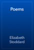 Poems - Elizabeth Stoddard